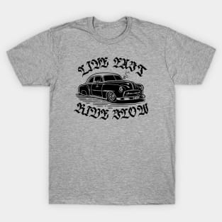 LIVE FAST RIDE SLOW T-Shirt